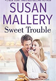 Sweet Trouble (Susan Mallery)