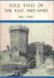 Folk Tales of the East Midlands (Eric Swift)