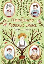 The Flourishing of Floralie Laurel (Fiadhnait Moser)