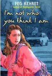 I&#39;m Not Who You Think I Am (Peg Kehret)