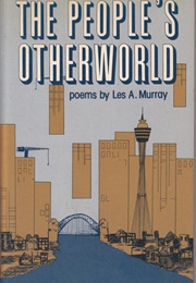 The People&#39;s Otherworld (Les Murray)