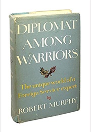 Diplomat Among Warriors (Robert Murphy)