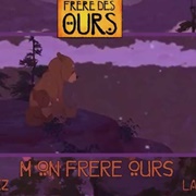 Mon Frère Ours (Frère Des Ours, 2004)