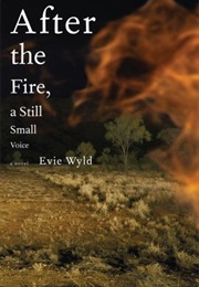 After the Fire, a Still Small Voice (Evie Wyld)