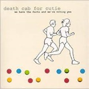 Death Cab for Cutie - We Have the Facts and We&#39;re Voting Yes