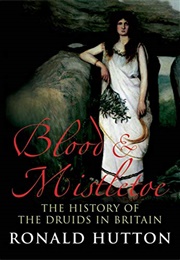 Blood &amp; Mistletoe (Ronald Hutton)