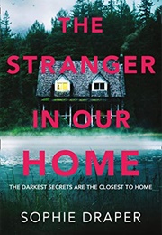 The Stranger in Our Home (Sophie Draper)