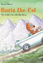 Boris the Cat: The Little Cat With Big Ideas (Erwin Moser)