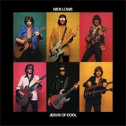 Jesus of Cool (Nick Lowe, 1978)