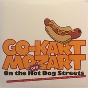 Go-Kart Mozart — on the Hot Dog Streets