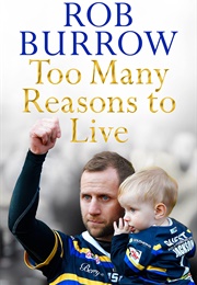 Too Many Reasons to Live (Rob Burrow)