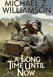 A Long Time Until Now (Michael Z. Williamson)