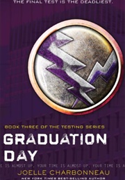 Graduation Day :The Testing Trilogy Book 3 (Joelle Charbonneau)