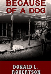 Because of a Dog (Donald L. Robertson)