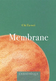 The Membranes (Chi Ta-Wei)