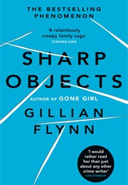 Sharp Objects (Gillian Flynn)