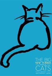 The Big New Yorker Book of Cats (Anthony Lane)