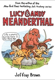 Lucy &amp; Andy Neanderthal #1: Lucy &amp; Andy Neanderthal (Jeffrey Brown)