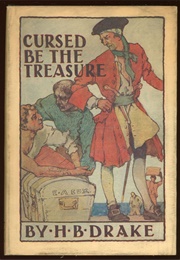 Cursed Be the Treasure (H.B. Drake)