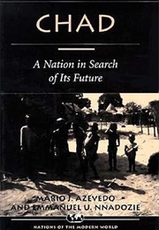 Chad: A Nation in Search of Its Future (Mario J. Azevedo, Emmanuel U. Nnadozie)