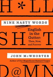 Nine Nasty Words (McWhorter, John)