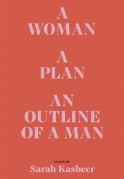 A Woman, a Plan, an Outline of a Man (Sarah Kasbeer)