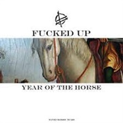 Fucked Up--Year of the Horse