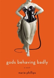 Gods Behaving Badly (Marie Phillips)