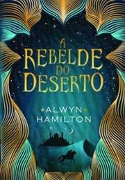 A Rebelde Do Deserto (Alwyn Hamilton)