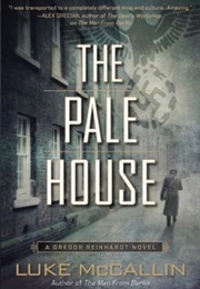 The Pale House (Gregor Reinhardt #2) (Luke McCallin)