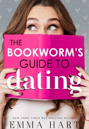 Bookworm&#39;s Guide to Dating (Emma Hart)