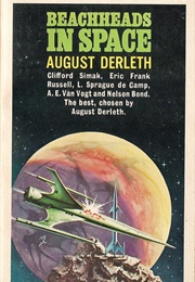 Beachheads in Space (Ed August Derleth)