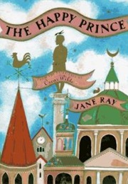 The Happy Prince (Oscar Wilde and Jane Ray)