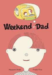 Weekend Dad (Naseem Hrab)