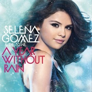 A Year Without Rain by Selena Gomez &amp; the Scene