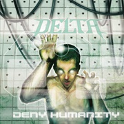 Delta - Deny Humanity