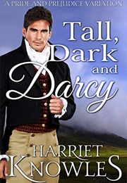 Tall, Dark and Darcy (Harriet Knowles)