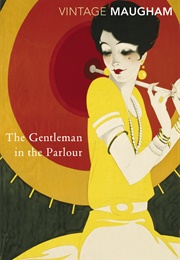 The Gentleman in the Parlour (W. Somerset Maugham)