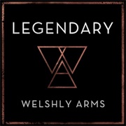 Legendary - Welshly Arms