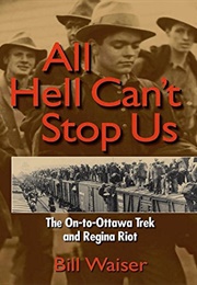 All Hell Can&#39;t Stop Us (Bill Waiser)