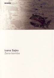 Žena-Bomba (Ivana Sajko)