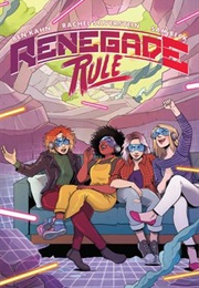 Renegade Rule (Ben Kahn, Rachel Silverstein and Sam Beck)