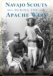 Navajo Scouts During the Apache Wars (John Lewis Taylor)