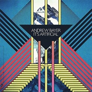 Andrew Bayer - It&#39;s Artificial