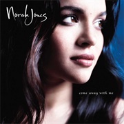 Come Away With Me (Norah Jones, 2002)