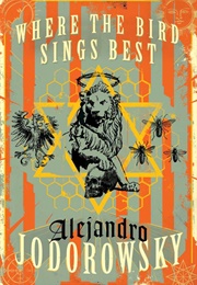 Where the Bird Sings Best (Alejandro Jodorowsky)