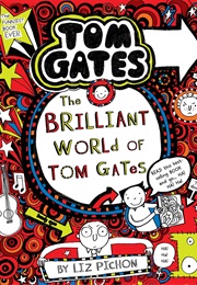 The Brilliant World of Tom Gates (Liz Pichon)