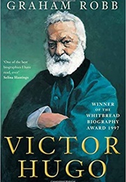 Victor Hugo (Graham Robb)