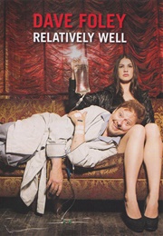 Dave Foley: Relatively Well (2013)