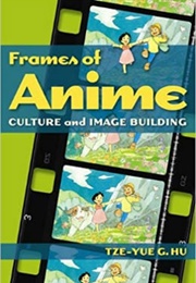 Frames of Anime (Tze-Yue Hu)